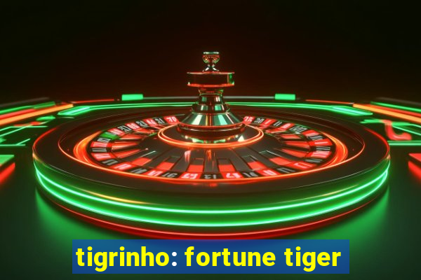 tigrinho: fortune tiger